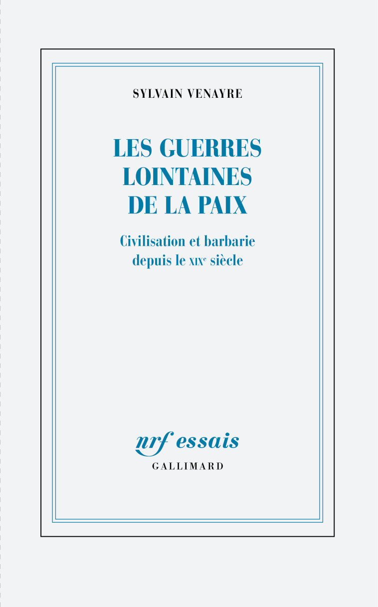 LES GUERRES LOINTAINES DE LA PAIX - VENAYRE SYLVAIN - GALLIMARD