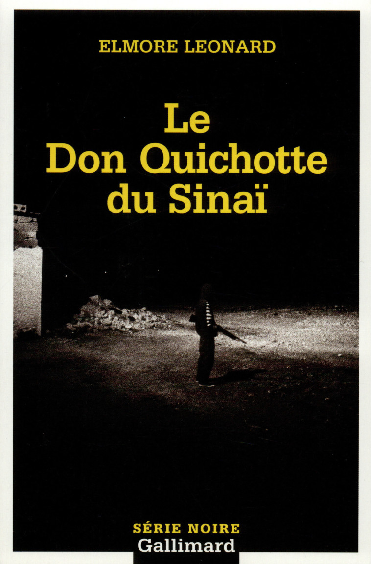 LE DON QUICHOTTE DU SINAI - LEONARD ELMORE - GALLIMARD