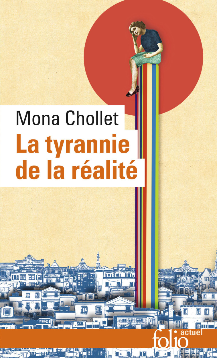 LA TYRANNIE DE LA REALITE - CHOLLET MONA - FOLIO