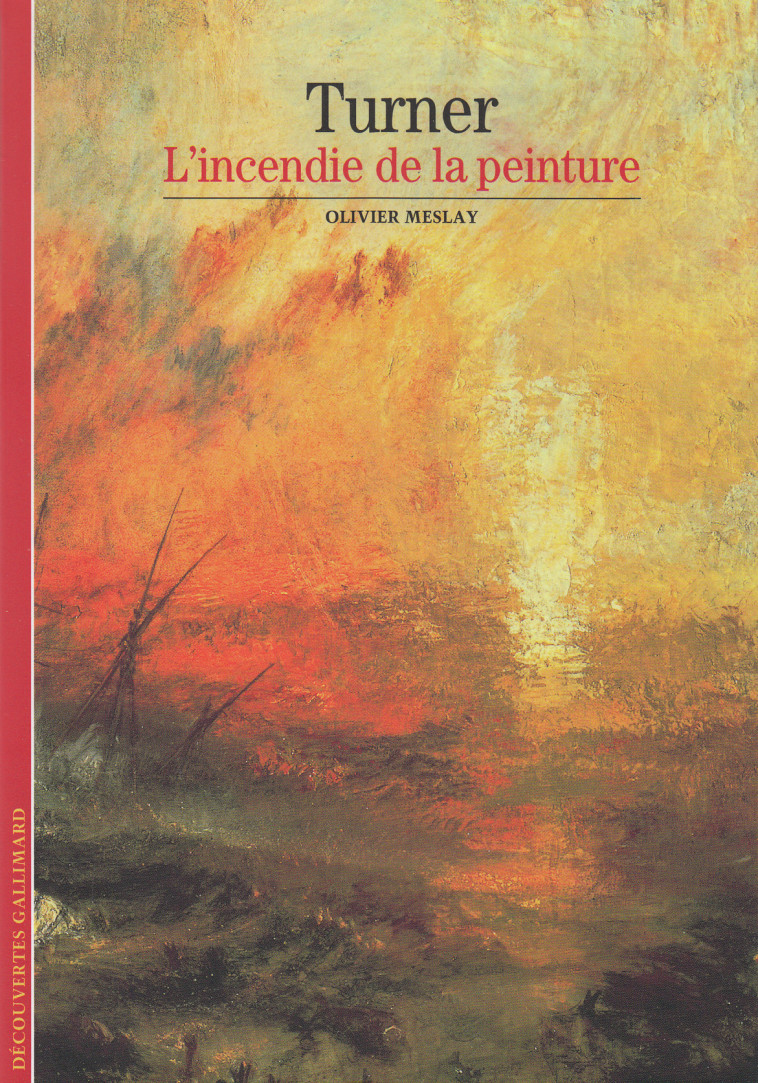 TURNER L'INCENDIE DE LA PEINTURE - MESLAY OLIVIER - GALLIMARD