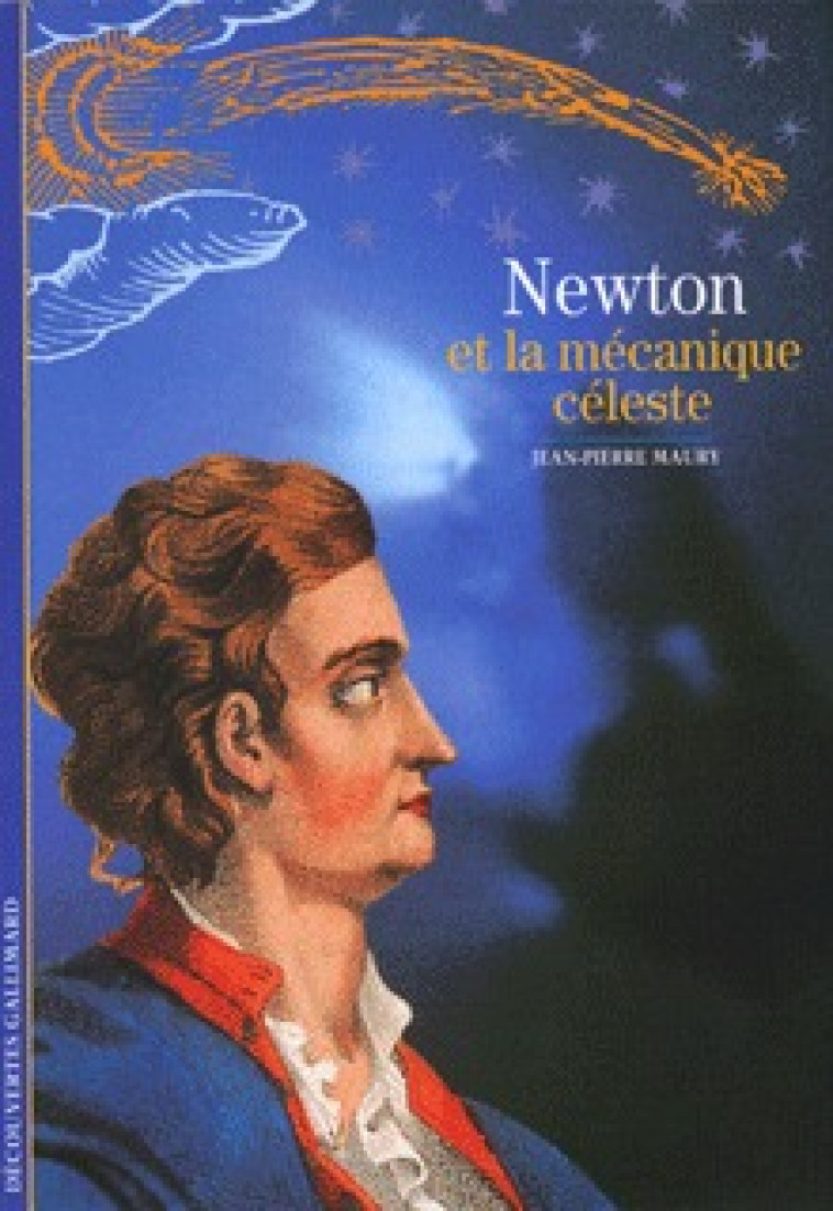 NEWTON ET LA MECANIQUE CELESTE - MAURY JEAN-PIERRE - GALLIMARD