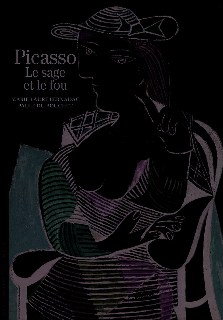 PICASSO LE SAGE ET LE FOU - DU BOUCHET/BERNADAC - GALLIMARD