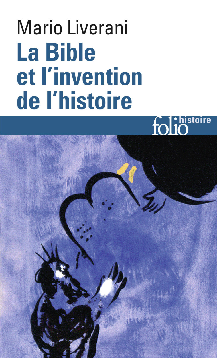 LA BIBLE ET L'INVENTION DE L'HISTOIRE - LIVERANI/SKA - FOLIO