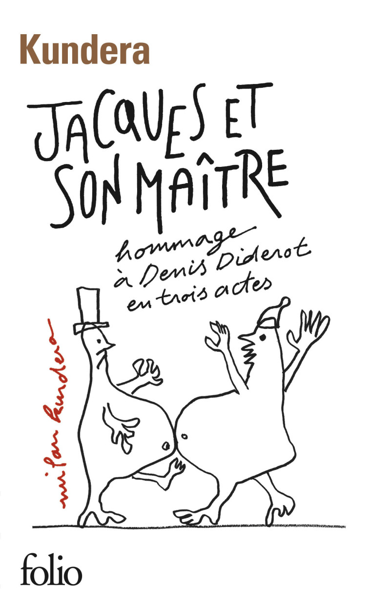 JACQUES ET SON MAITRE HOMMAGE A DENIS DIDEROT EN 3 ACTES - KUNDERA MILAN - FOLIO