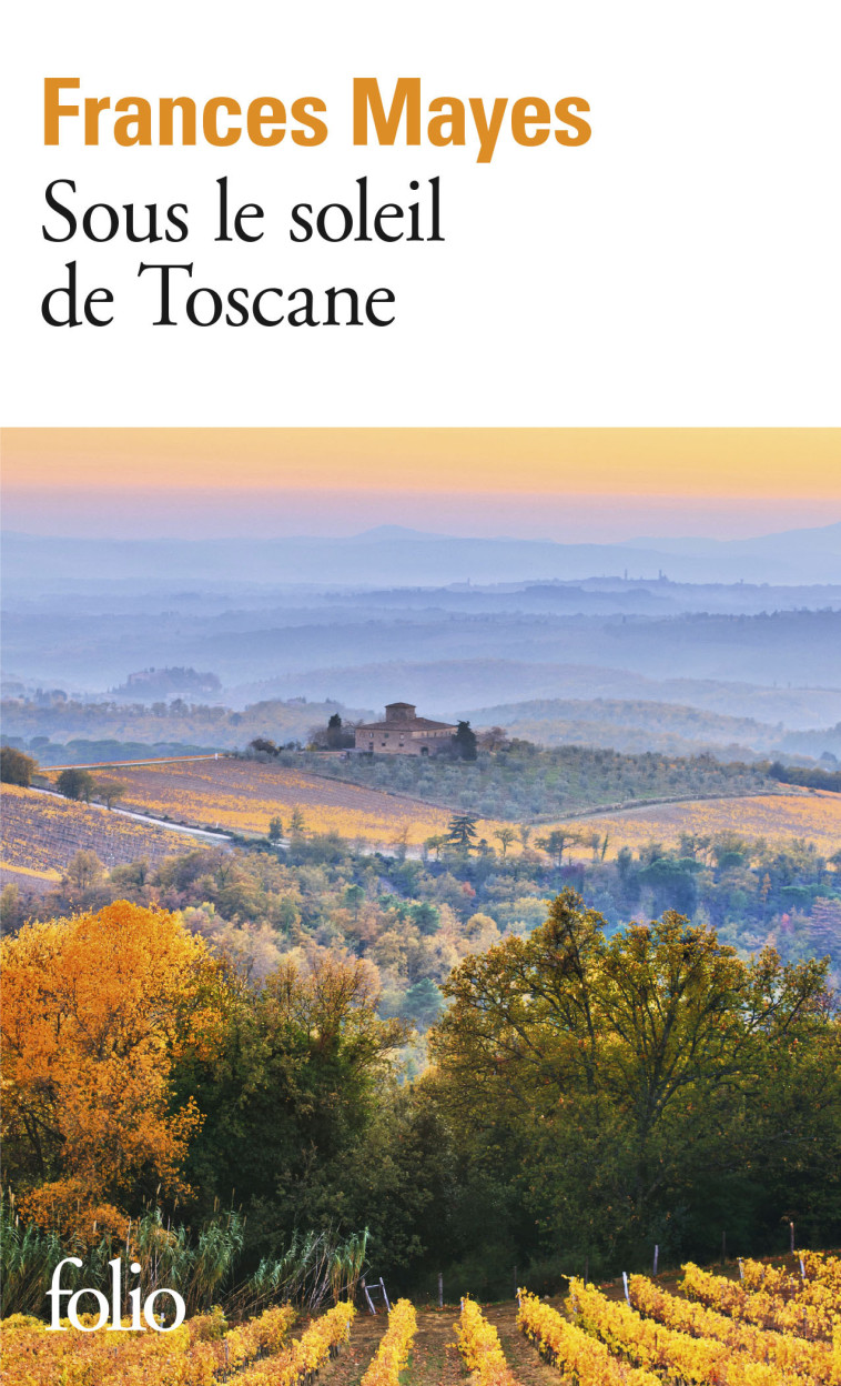 SOUS LE SOLEIL DE TOSCANE - MAYES FRANCES - FOLIO