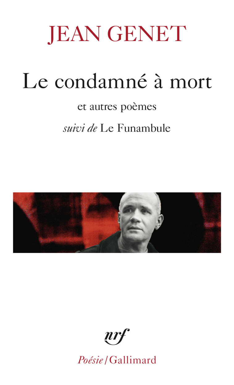 LE CONDAMNE A MORT ET AUTRES POEMES/LE F - GENET JEAN - GALLIMARD