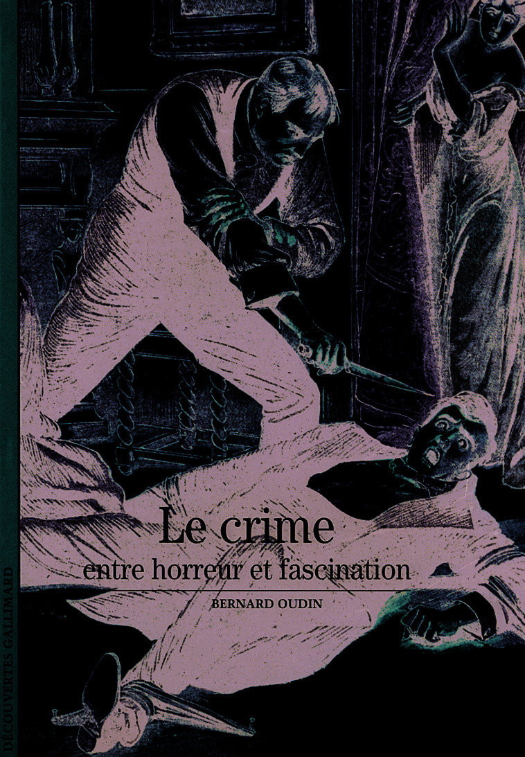 HISTOIRE DU CRIME - OUDIN BERNARD - GALLIMARD