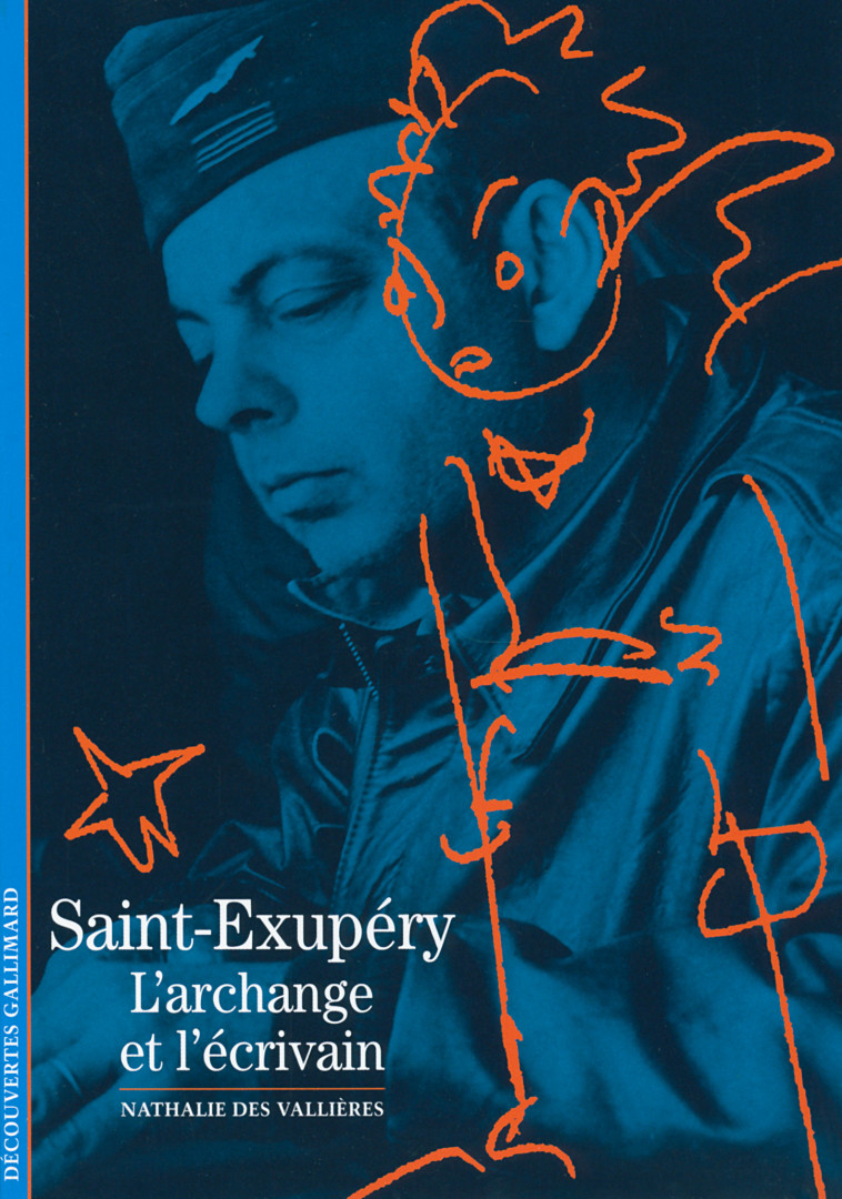 SAINT EXUPERY (L'ARCHANGE ET L'ECRIVAIN) - DES VALLIERES N. - GALLIMARD