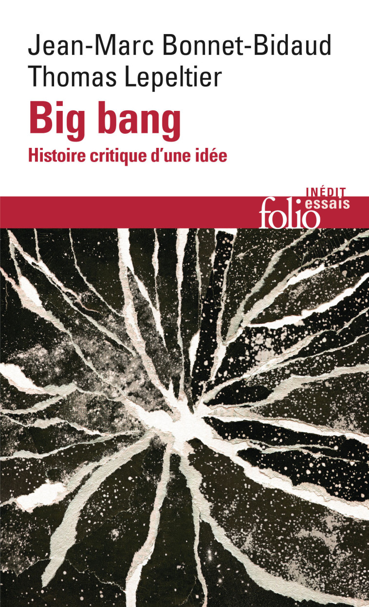 BIG BANG - HISTOIRE CRITIQUE D'UNE IDEE - LEPELTIER - FOLIO