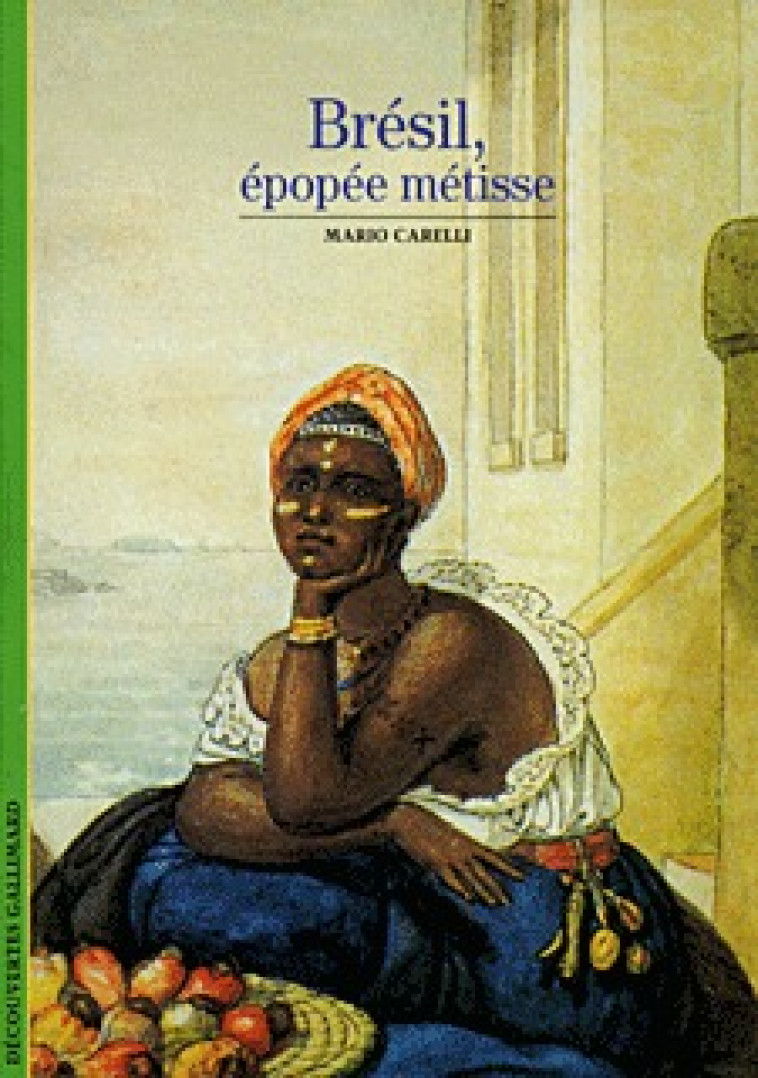 BRESIL, EPOPEE METISSE - CARELLI MARIO - GALLIMARD