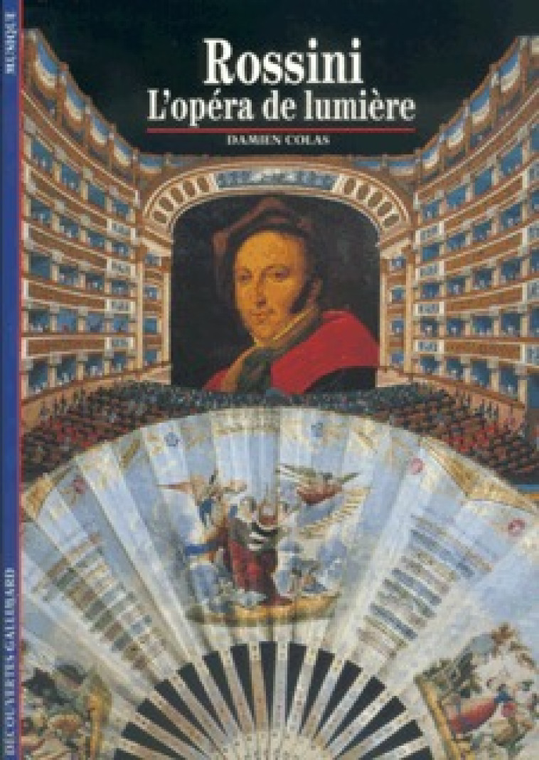 ROSSINI, L'OPERA DE LUMIERE - COLAS DAMIEN - GALLIMARD