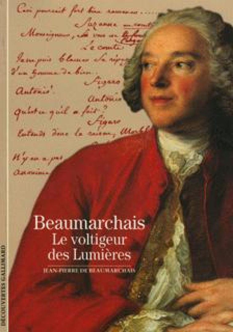 BEAUMARCHAIS. LE VOLTIGEUR DES LUMIERES - BEAUMARCHAIS J-P. - GALLIMARD