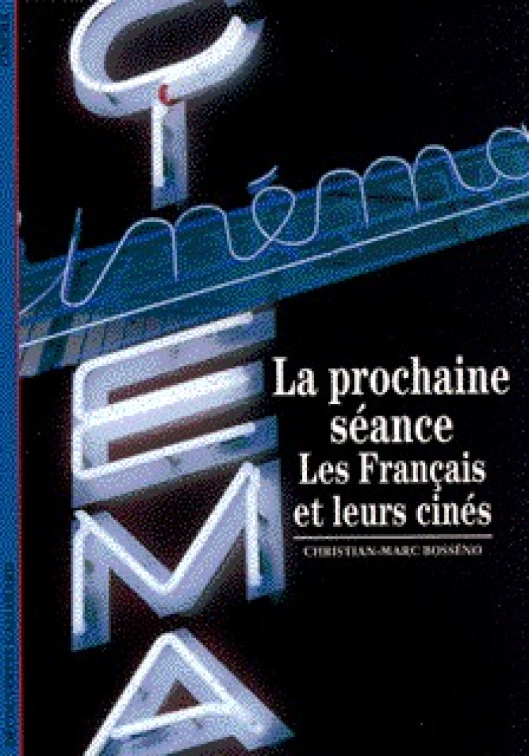 LA PROCHAINE SEANCE. LES FRANCAIS ET LEU - BOSSENO C-M. - GALLIMARD