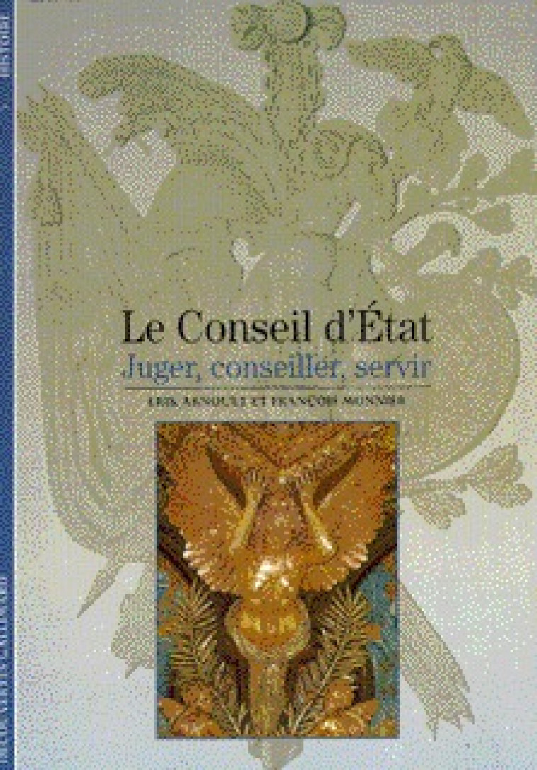 LE CONSEIL D'ETAT - MONNIER/ARNOULT - GALLIMARD