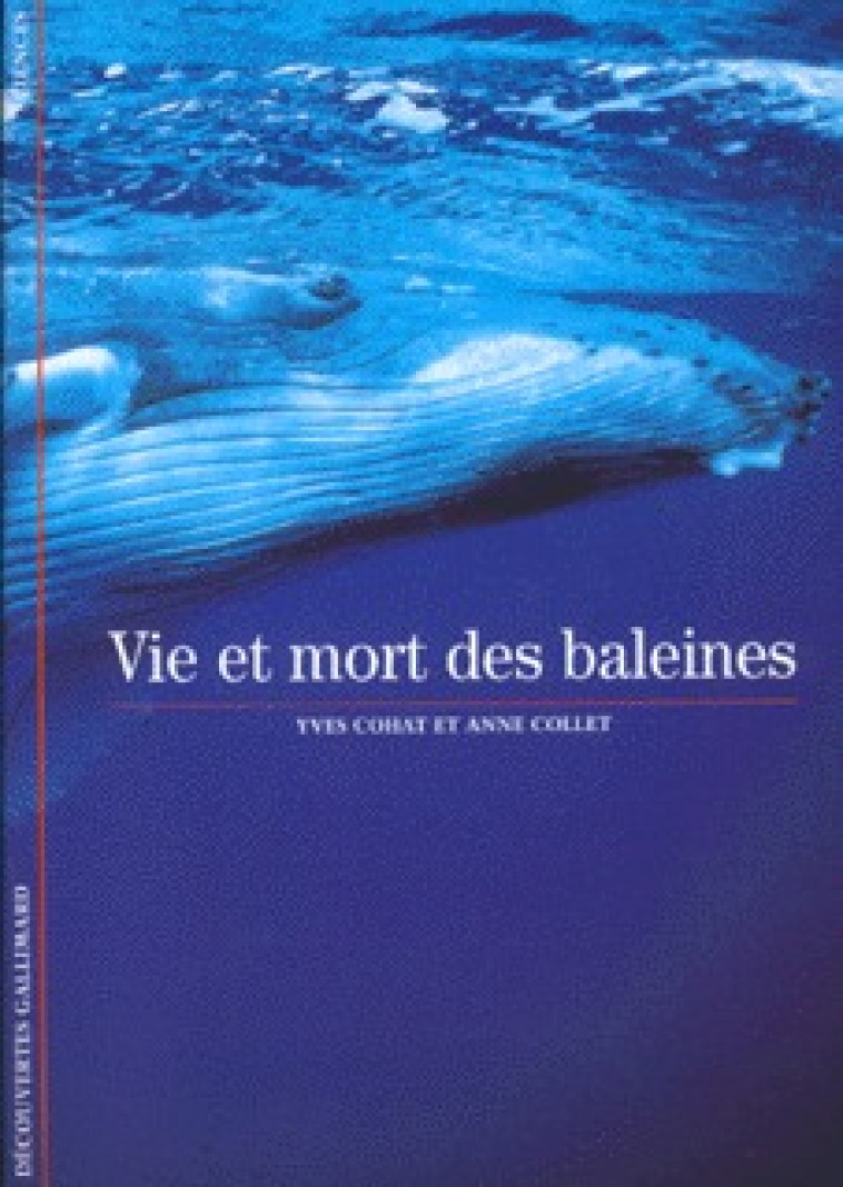 VIE ET MORT DES BALEINES - COLLET/COHAT - GALLIMARD