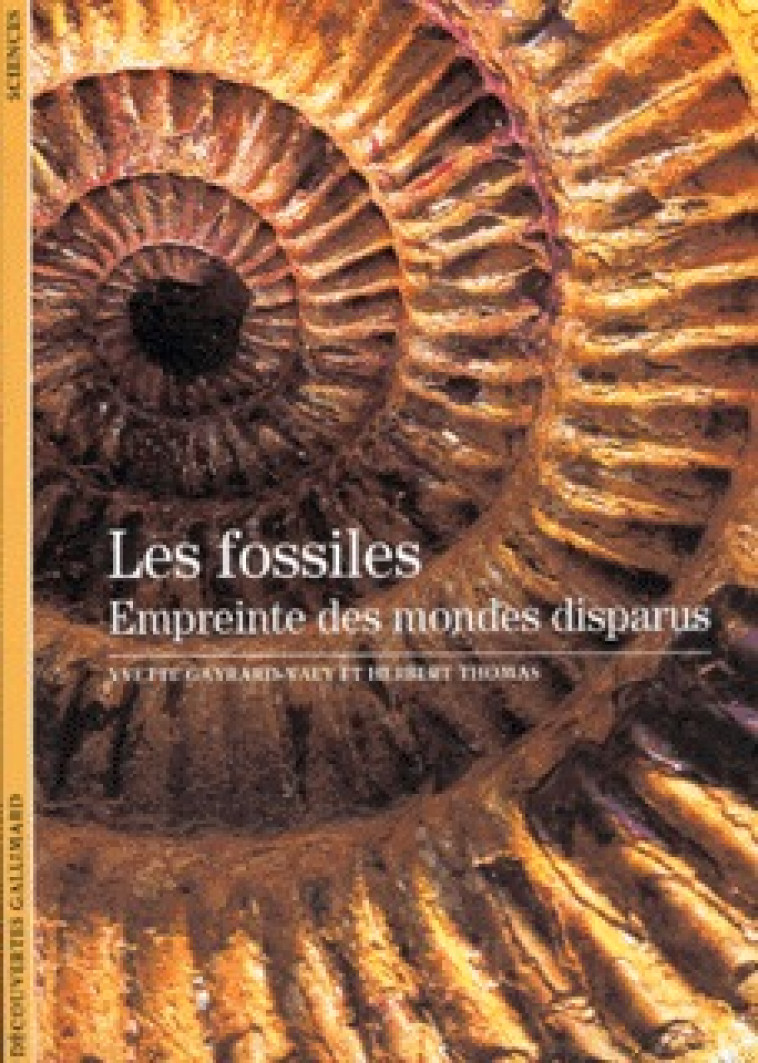 LES FOSSILES EMPREINTE DES MONDES DISPAR - THOMAS/GAYRARD-VALY - GALLIMARD