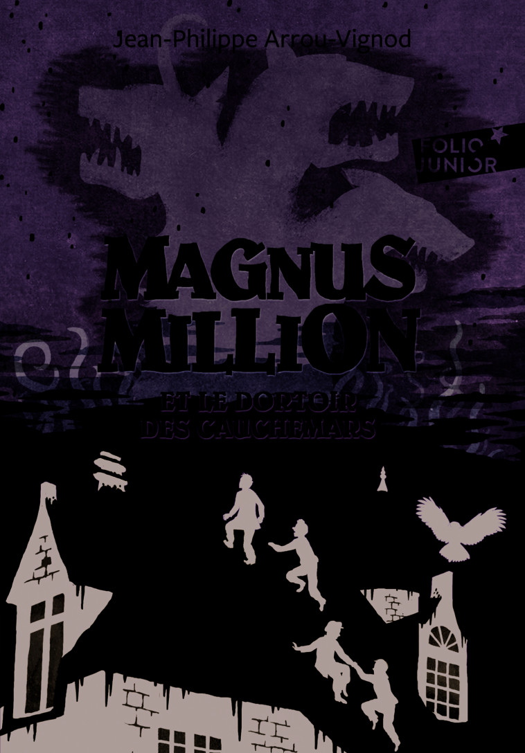 MAGNUS MILLION ET LE DORTOIR DES CAUCHEMARS - ARROU-VIGNOD J-P. - GALLIMARD JEUNE