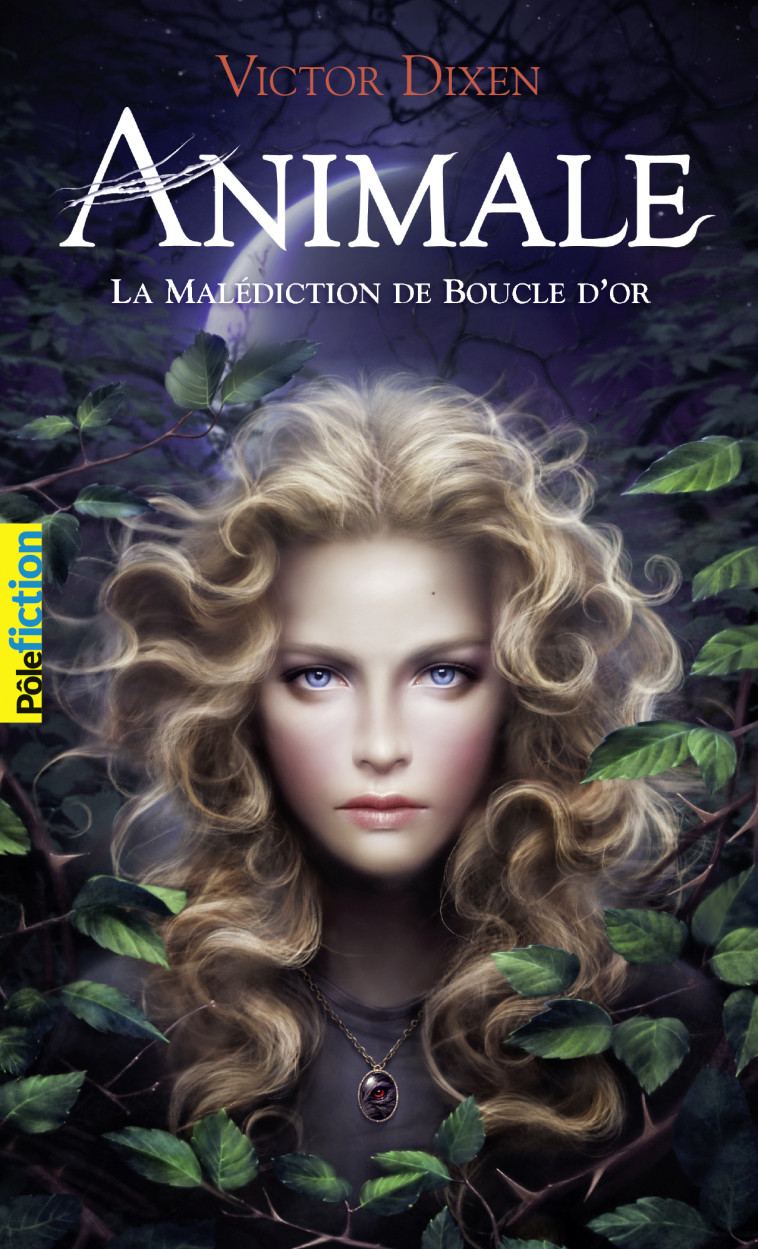 ANIMALE (LA MALEDICTION DE BOUCLE D'OR) - DIXEN VICTOR - GALLIMARD JEUNE