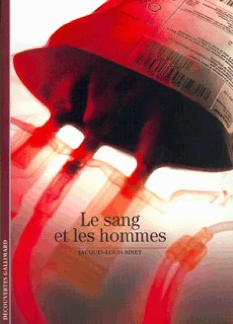 LE SANG ET LES HOMMES - BINET JACQUES-LOUIS - GALLIMARD