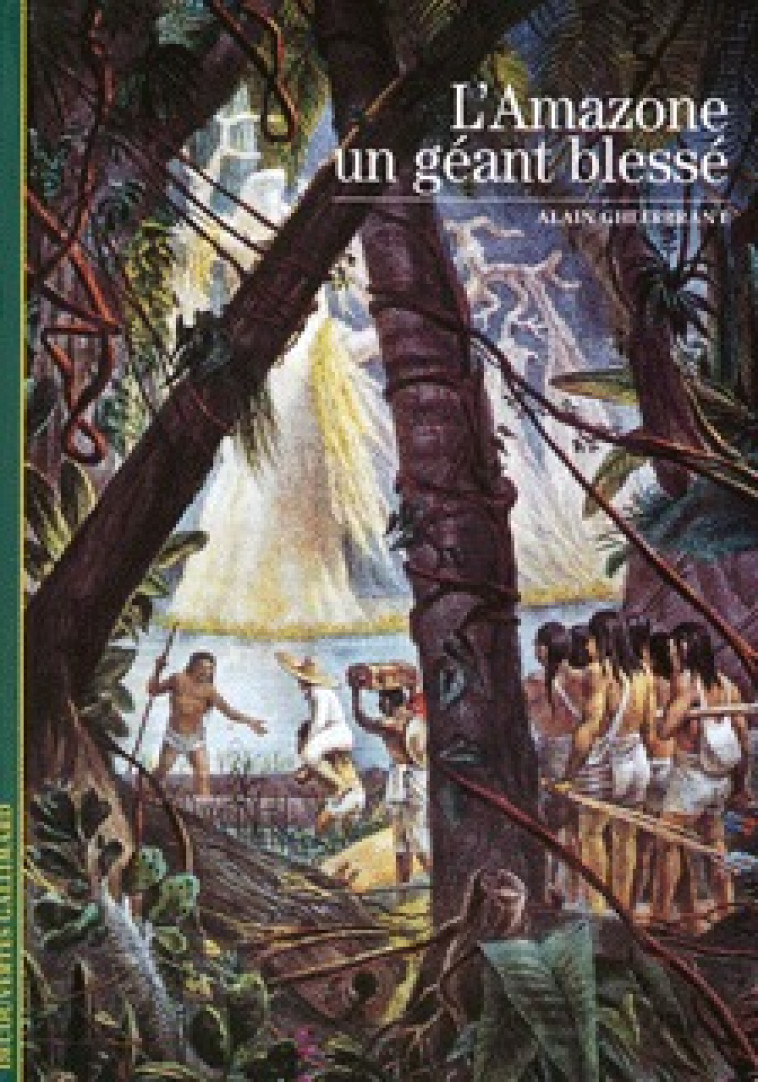 L'AMAZONE, UN GEANT BLESSE - GHEERBRANT ALAIN - GALLIMARD