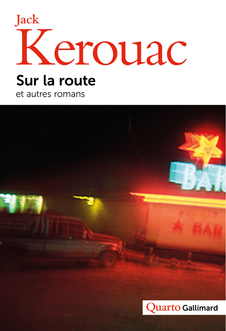 SUR LA ROUTE ET AUTRES ROMANS - KEROUAC JACK - GALLIMARD