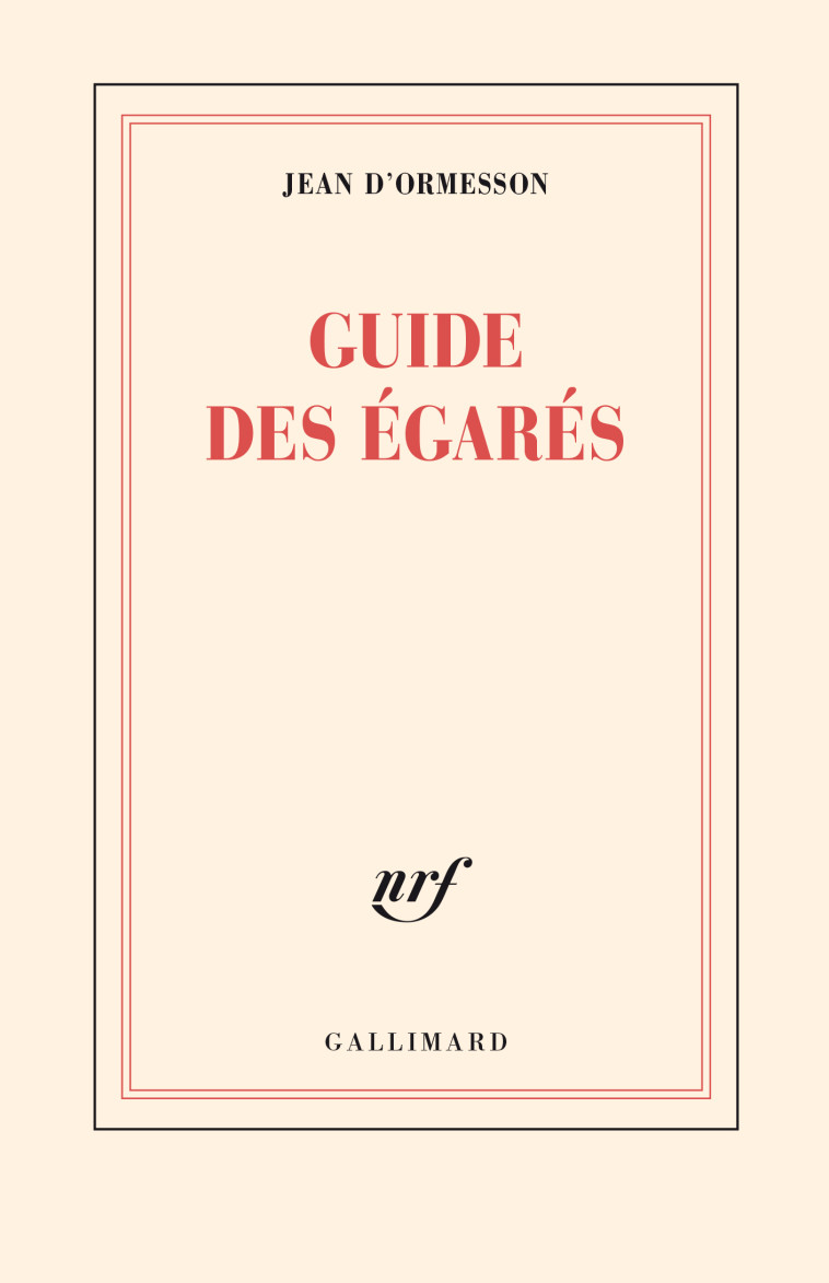 GUIDE DES EGARES - ORMESSON JEAN D' - GALLIMARD