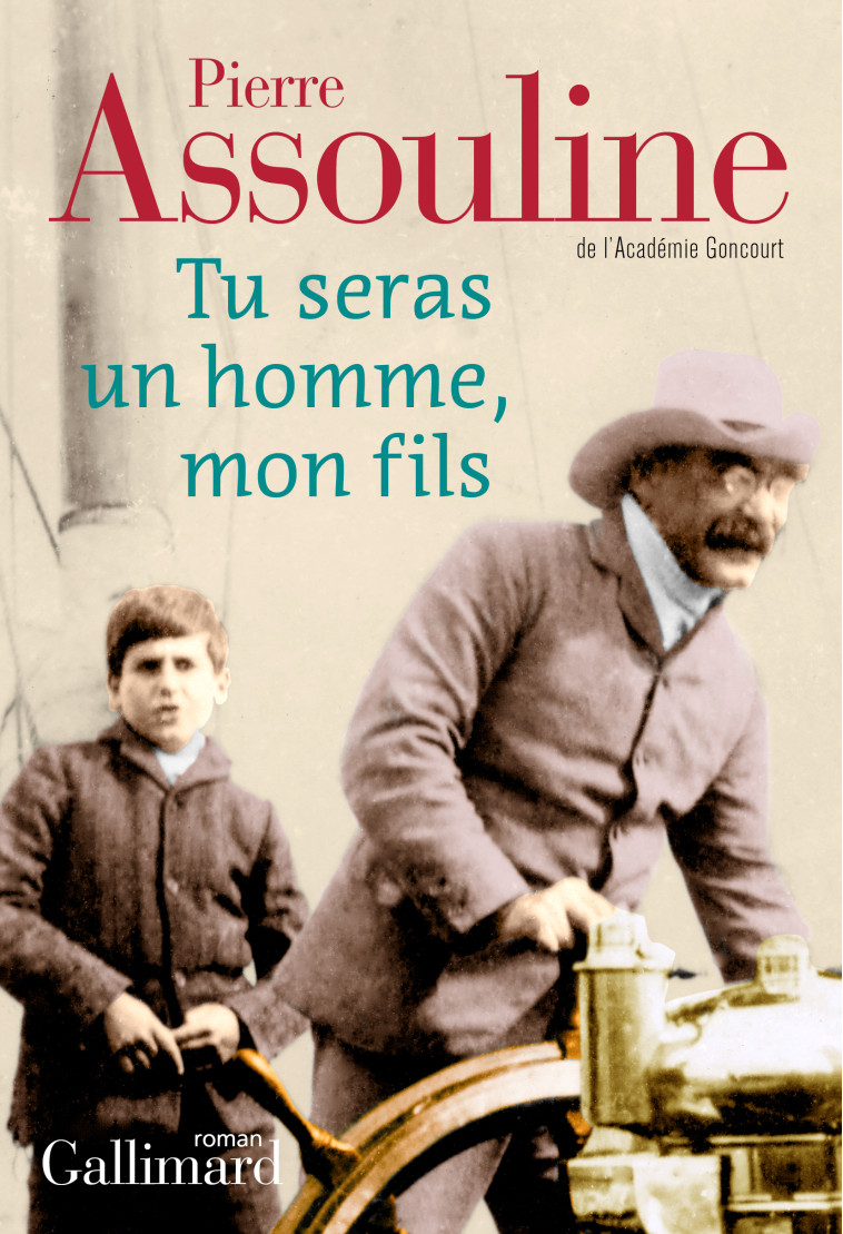 TU SERAS UN HOMME, MON FILS - ASSOULINE PIERRE - GALLIMARD