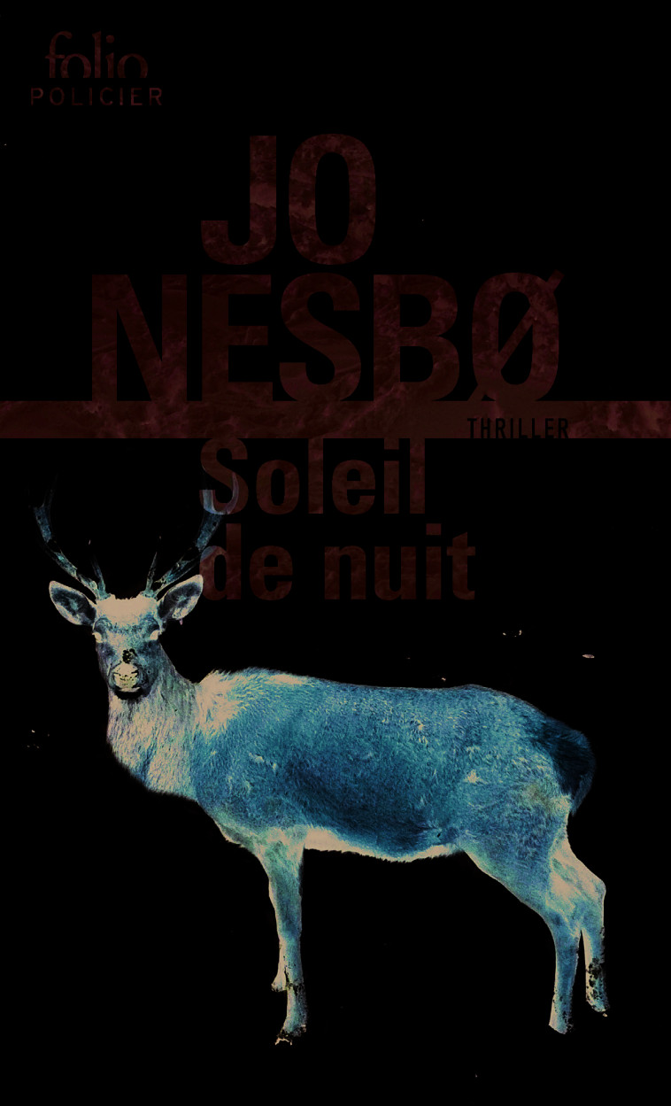 DU SANG SUR LA GLACE, II : SOLEIL DE NUIT - NESBO JO - FOLIO