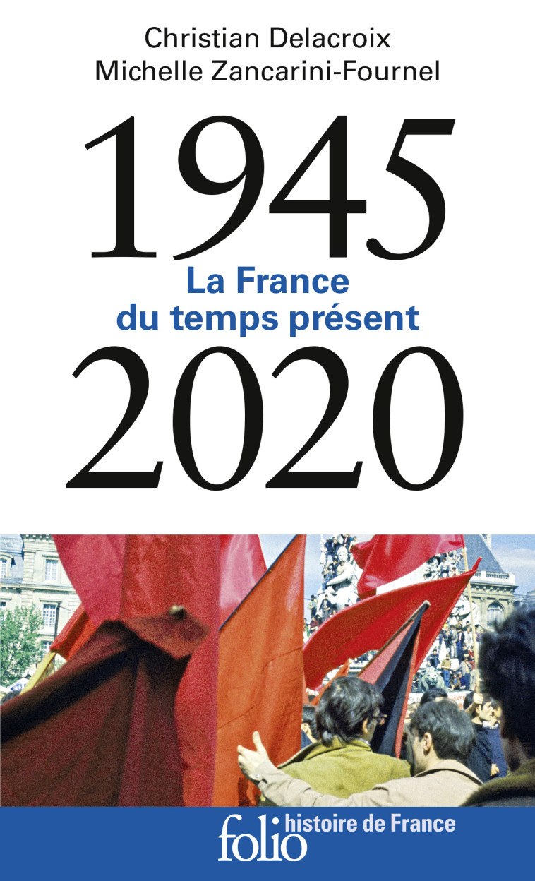 LA FRANCE DU TEMPS PRESENT (1945-2020) - ZANCARINI-FOURNEL/DE - FOLIO