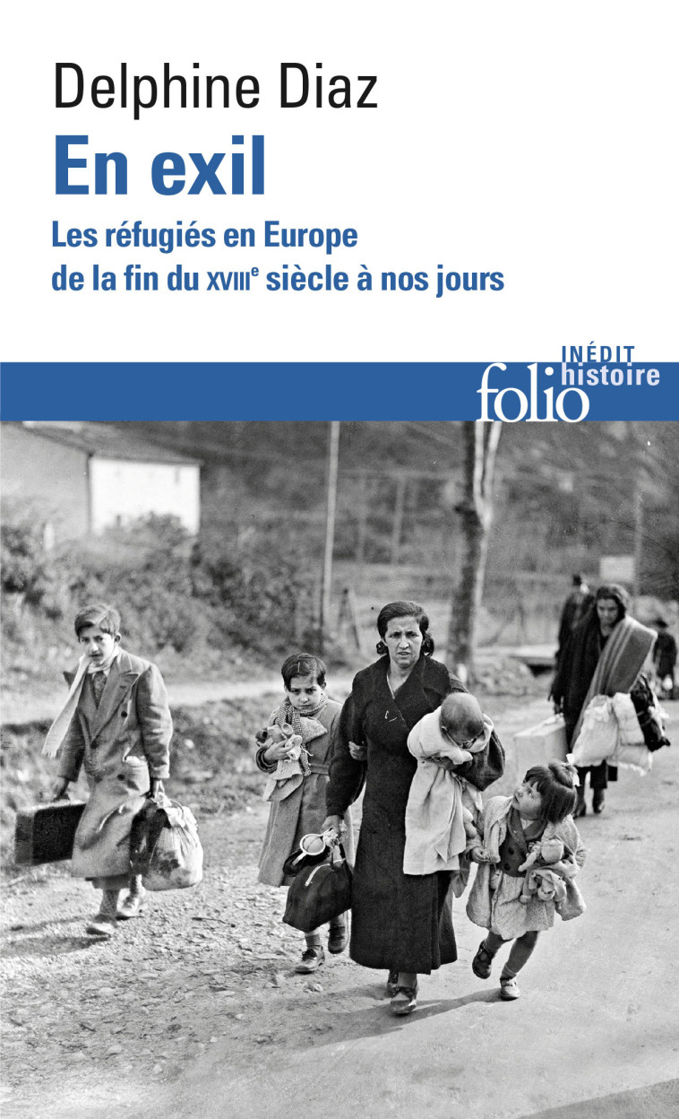 EN EXIL - LES REFUGIES EN EUROPE, DE LA FIN DU XVIII  SIECLE A NOS JOURS - DIAZ DELPHINE - FOLIO