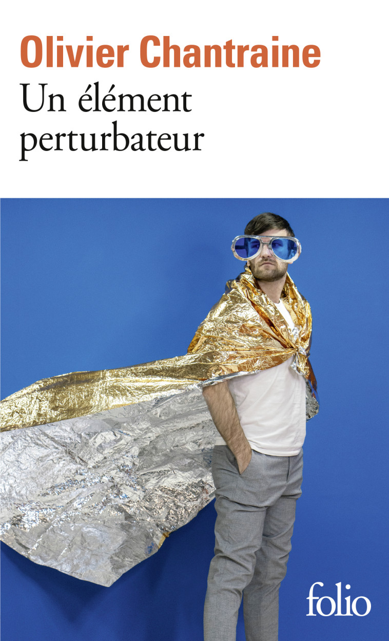 UN ELEMENT PERTURBATEUR - CHANTRAINE OLIVIER - FOLIO