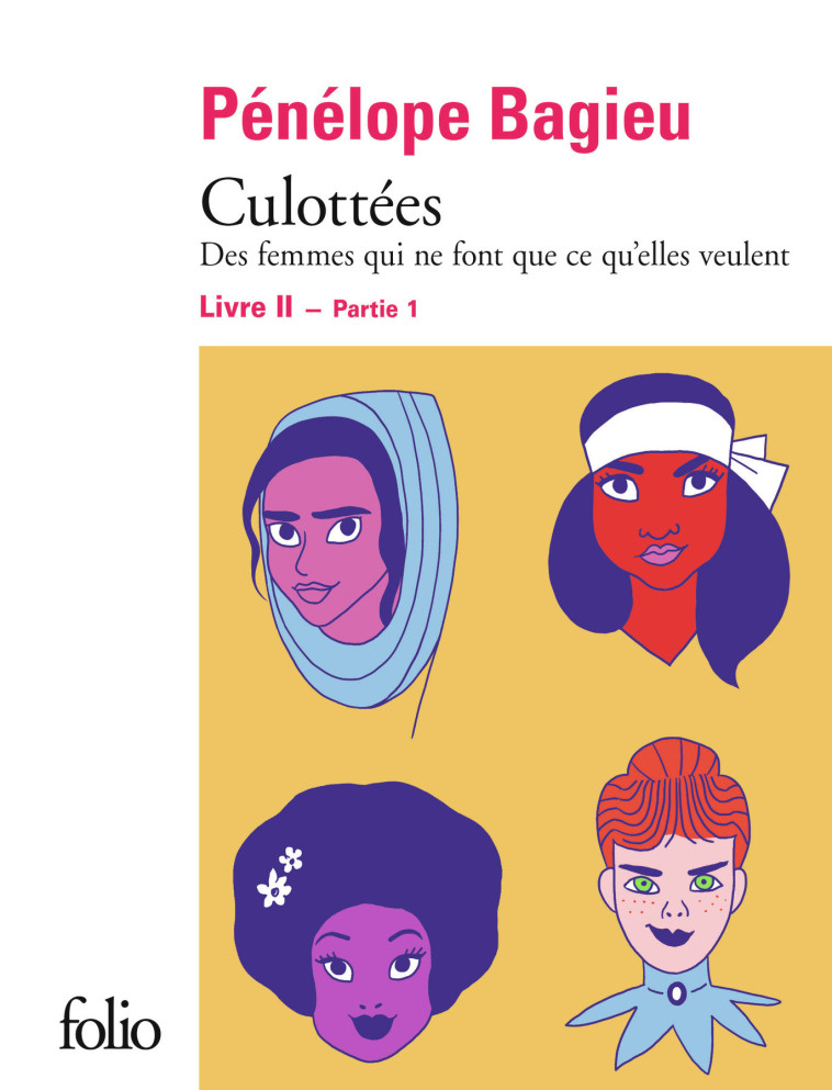 CULOTTEES II, 1 - DES FEMMES QUI NE FONT QU E CE QU'ELLES VEULENT - BAGIEU PENELOPE - FOLIO