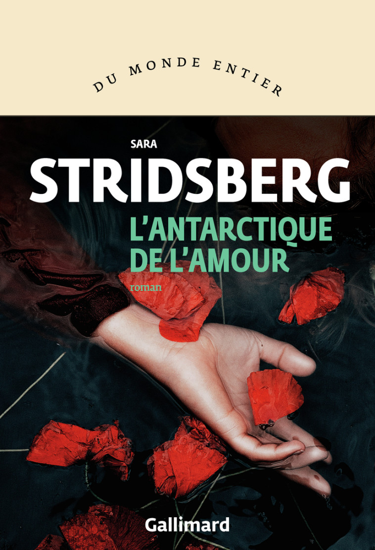 L'ANTARCTIQUE DE L'AMOUR - STRIDSBERG SARA - GALLIMARD