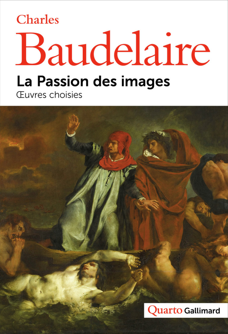 LA PASSION DES IMAGES - OEUVRES CHOISIES - BAUDELAIRE CHARLES - GALLIMARD