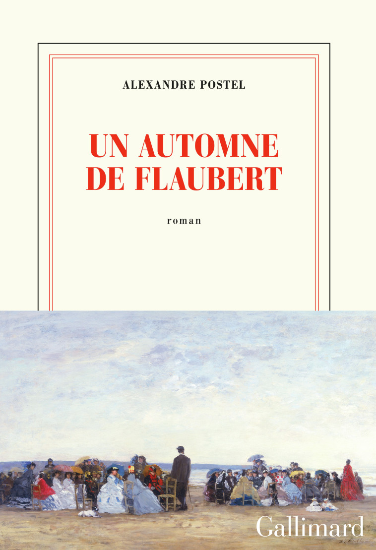 UN AUTOMNE DE FLAUBERT - POSTEL ALEXANDRE - GALLIMARD