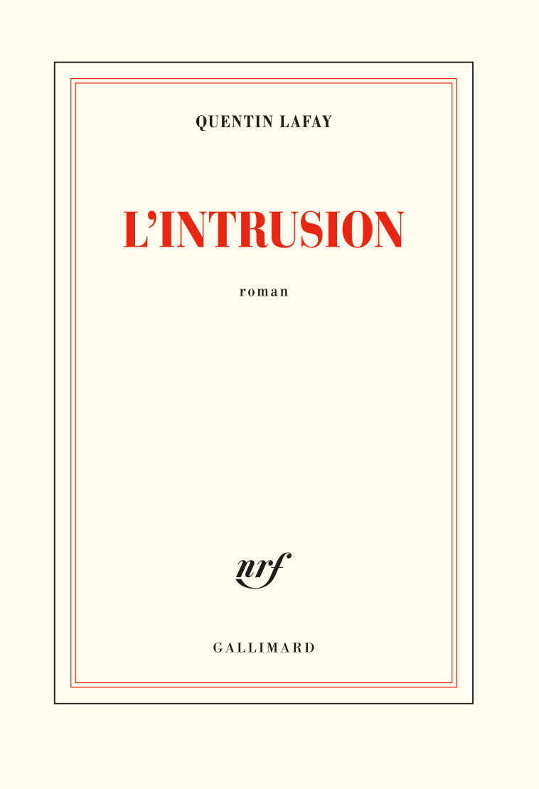 L'INTRUSION - LAFAY QUENTIN - GALLIMARD