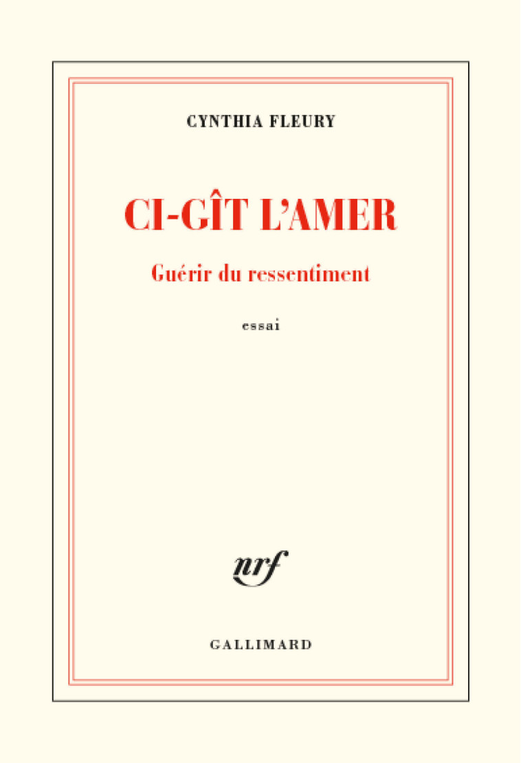 CI-GIT L'AMER - GUERIR DU RESSENTIMENT - FLEURY CYNTHIA - GALLIMARD