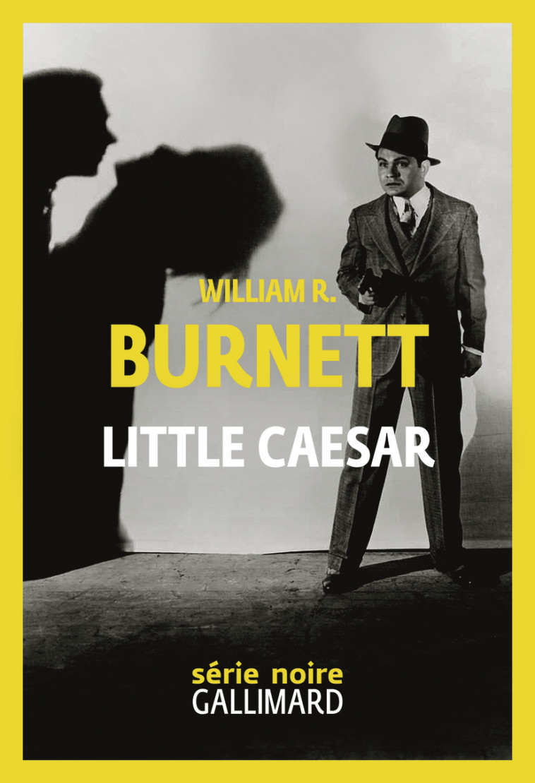 LITTLE CAESAR - BURNETT/TADIE - GALLIMARD