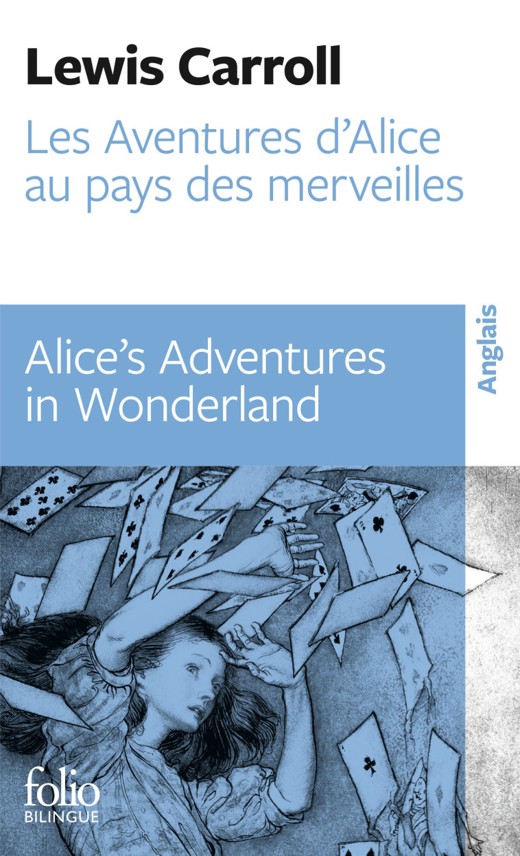 LES AVENTURES D'ALICE AU PAYS DES MERVEILLE S / ALICE'S ADVENTURES IN WONDERLAND - CARROLL/FOREST - FOLIO