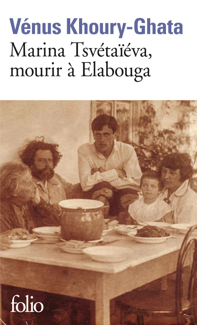 MARINA TSVETAIEVA, MOURIR A ELABOUGA - KHOURY-GHATA VENUS - FOLIO