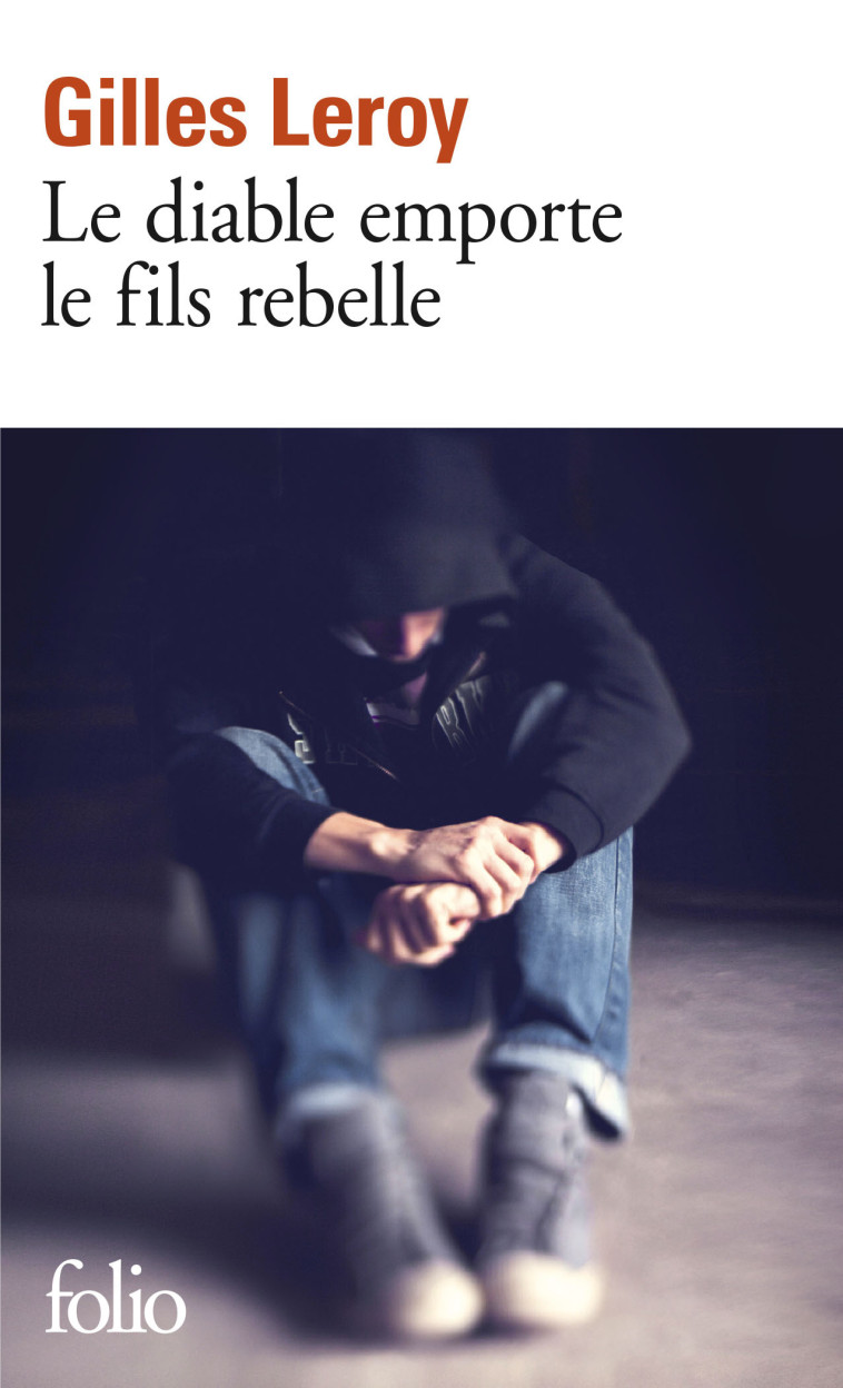 LE DIABLE EMPORTE LE FILS REBELLE - LEROY GILLES - FOLIO