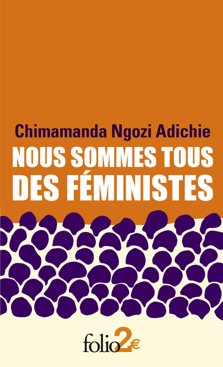 NOUS SOMMES TOUS DES FEMINISTES/LE DANGER D E L'HISTOIRE UNIQUE - ADICHIE C N. - FOLIO