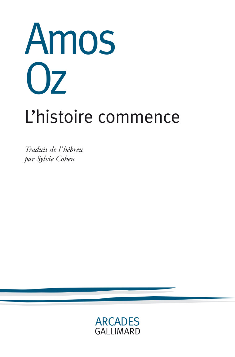 L'HISTOIRE COMMENCE - AMOS OZ - GALLIMARD