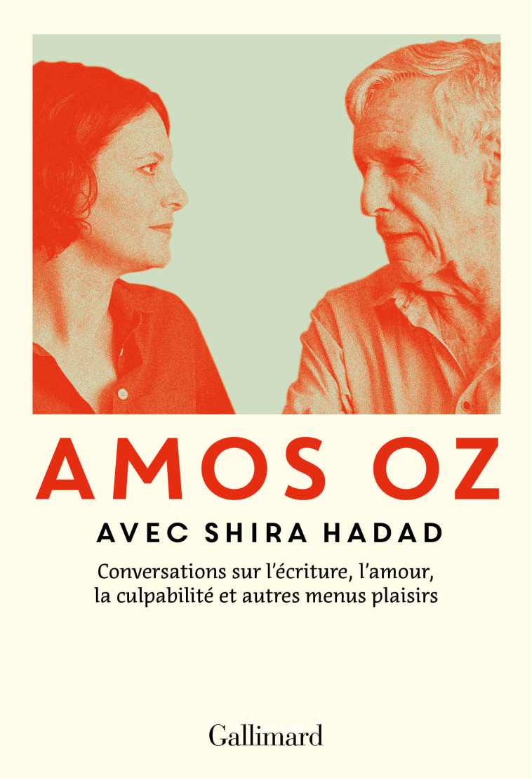 CONVERSATIONS SUR L'ECRITURE, L'AMOUR, LA CULPABILITE ET AUTRES MENUS PLAISIRS - HADAD/OZ - GALLIMARD