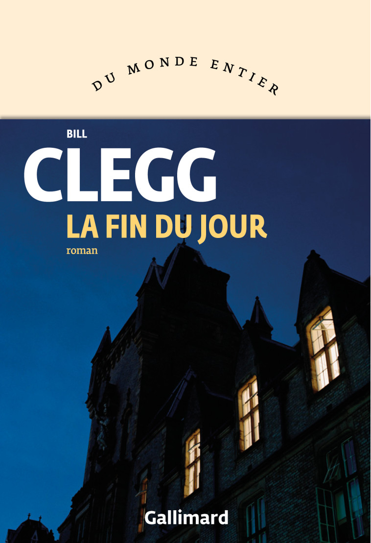 LA FIN DU JOUR - BILL CLEGG - GALLIMARD