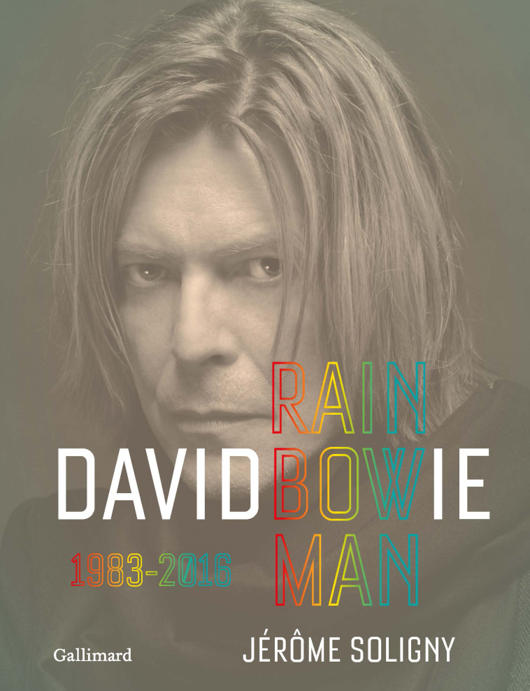 DAVID BOWIE - RAINBOWMAN, 1983-2016 - SOLIGNY JEROME - GALLIMARD