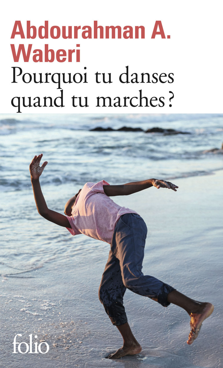 POURQUOI TU DANSES QUAND TU MARCHES ? - WABERI A A. - FOLIO