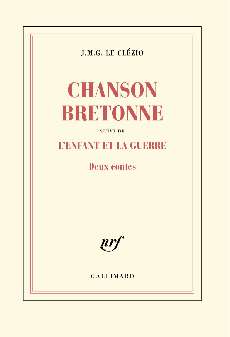 CHANSON BRETONNE / L'ENFANT ET LA GUERRE - DEUX CONTES - LE CLEZIO J. M. G. - GALLIMARD