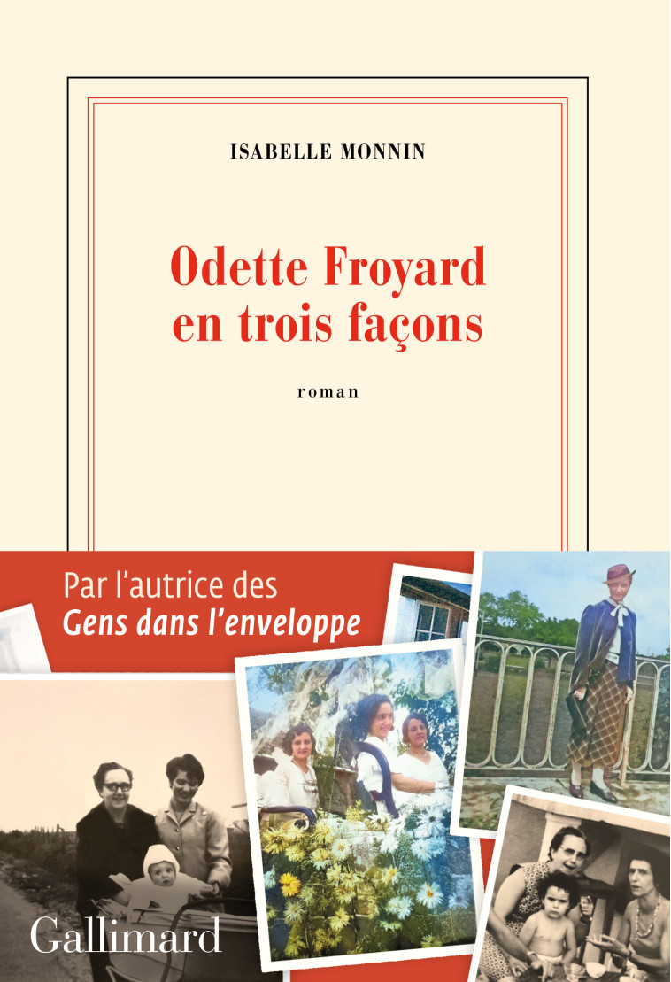 ODETTE FROYARD EN TROIS FACONS - ISABELLE MONNIN - GALLIMARD