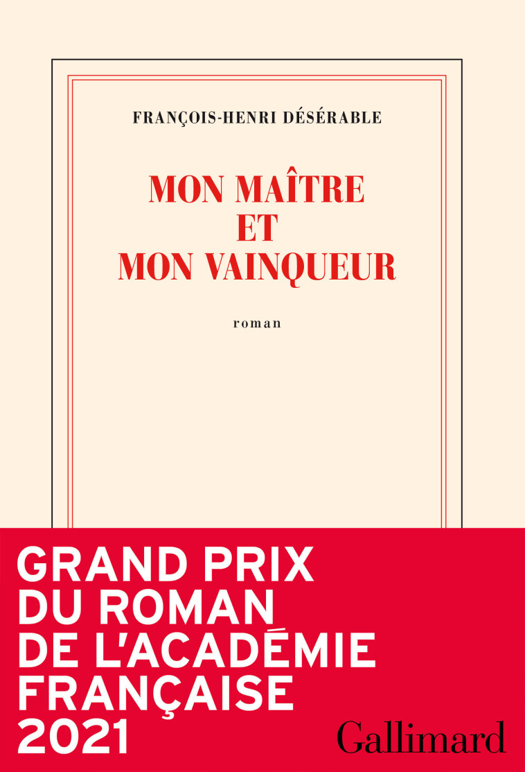 MON MAITRE ET MON VAINQUEUR - DESERABLE F-H. - GALLIMARD